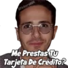 StickersMN
Me Prestas Tu
Tarjeta De Crédito?