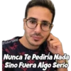 StickersMN
Nunca Te Pediria Nada
Sino Fuera Algo Serio
NC