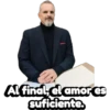 Al final, el amor es suficiente.