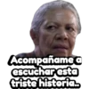 Acompañame a escuchar esta triste historia..