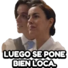LUEGO SE PONE BIEN LOCA.