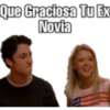 Que Graciosa Tu Ex
Novia